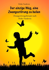 Vorderes Coverbild Der einzige Weg, eine Zwangsstörung zu heilen