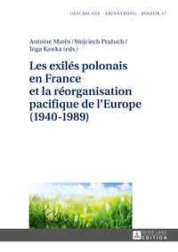 Vorderes Coverbild Les exilés polonais en France et la réorganisation pacifique de l'Europe (1940–1989)