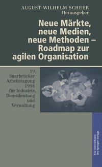 Vorderes Coverbild Neue Märkte, neue Medien, neue Methoden — Roadmap zur agilen Organisation
