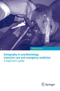 Vorderes Coverbild Echography in anesthesiology, intensive care and emergency medicine: A beginner's guide