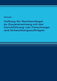 Vorderes Coverbild Gempe, Michael - Haftung für Rechtsmängel im Zusammenhang mit der Durchführung von Forschungs- und Entwicklungsaufträgen