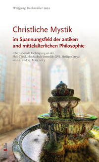 Vorderes Coverbild Christliche Mystik im Spannungsfeld der antiken und mittelalterlichen Philosophie