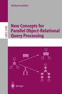Vorderes Coverbild New Concepts for Parallel Object-Relational Query Processing
