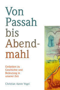 Vorderes Coverbild Von Passah bis Abendmahl