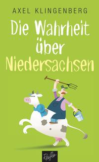 Vorderes Coverbild Die Wahrheit über Niedersachsen