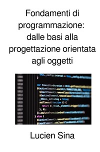 Vorderes Coverbild Fondamenti di programmazione: dalle basi alla progettazione orientata agli oggetti