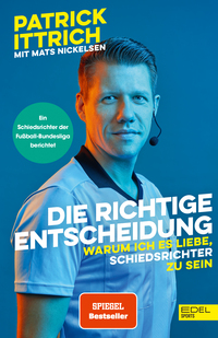 Vorderes Coverbild Die richtige Entscheidung. Warum ich es liebe, Schiedsrichter zu sein