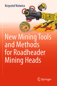 Vorderes Coverbild New Mining Tools and Methods for Roadheader Mining Heads