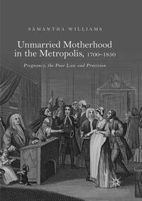 Vorderes Coverbild Unmarried Motherhood in the Metropolis, 1700–1850