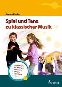 Vorderes Coverbild Spiel und Tanz zu klassischer Musik