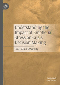 Vorderes Coverbild Understanding the Impact of Emotional Stress on Crisis Decision Making