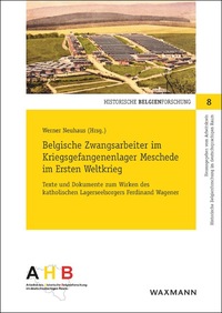 Vorderes Coverbild Belgische Zwangsarbeiter im Kriegsgefangenenlager Meschede im Ersten Weltkrieg