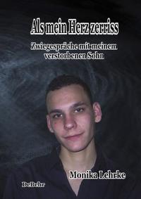 Vorderes Coverbild Als mein Herz zerriss - Zwiegespräche mit meinem verstorbenen Sohn