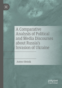 Vorderes Coverbild A Comparative Analysis of Political and Media Discourses about Russia’s Invasion of Ukraine