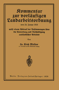 Vorderes Coverbild Kommentar zur vorläufigen Landarbeitsordnung vom 24. Januar 1919 nebst einem Abdruck der Bestimmungen über die Anwerbung und Beschäftigung ausländischer Arbeiter