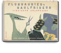 Vorderes Coverbild Flugsaurier - Gaulfriseur. Tierische Anagramme