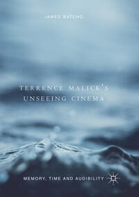 Vorderes Coverbild Terrence Malick’s Unseeing Cinema
