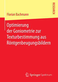 Vorderes Coverbild Optimierung der Goniometrie zur Texturbestimmung aus Röntgenbeugungsbildern