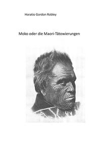 Vorderes Coverbild MOKO oder DIE MAORI TÄTOWIERUNGEN