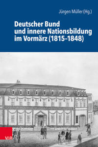 Vorderes Coverbild Deutscher Bund und innere Nationsbildung im Vormärz (1815–1848)