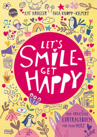 Vorderes Coverbild Let’s smile – get happy. Mein kreatives Eintragebuch für mehr Herz