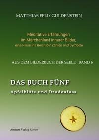 Vorderes Coverbild DAS BUCH FÜNF; Vom Geben und Nehmen; Haupt und Gieder als fünfstrahliger Stern; Selbstlose Liebe; Freien und Befreien; Grimm-Märchen Sterntaler;