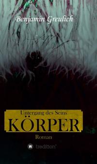 Vorderes Coverbild Untergang des Seins: Körper