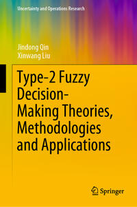 Vorderes Coverbild Type-2 Fuzzy Decision-Making Theories, Methodologies and Applications