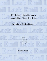 Vorderes Coverbild Fichtes Idealismus und die Geschichte. Kleine Schriften.