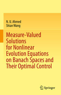 Vorderes Coverbild Measure-Valued Solutions for Nonlinear Evolution Equations on Banach Spaces and Their Optimal Control