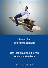 Vorderes Coverbild Starten Sie Ihre Vertriebsrakete - Praxisratgeber für den Außendienst