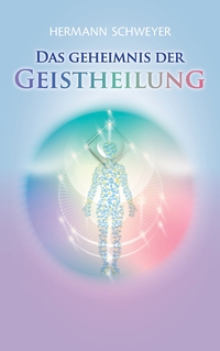Vorderes Coverbild Das Geheimnis der Geistheilung