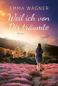 Vorderes Coverbild Weil ich von Dir träumte