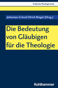 Vorderes Coverbild Die Bedeutung von Gläubigen für die Theologie