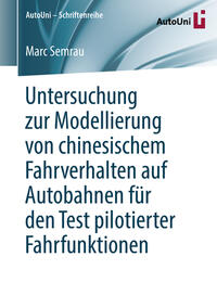 Vorderes Coverbild Untersuchung zur Modellierung von chinesischem Fahrverhalten auf Autobahnen für den Test pilotierter Fahrfunktionen