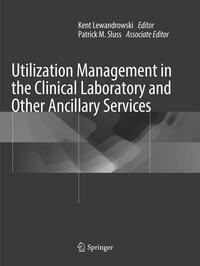 Vorderes Coverbild Utilization Management in the Clinical Laboratory and Other Ancillary Services
