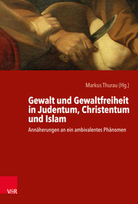 Vorderes Coverbild Gewalt und Gewaltfreiheit in Judentum, Christentum und Islam