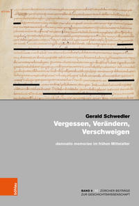 Vorderes Coverbild Vergessen, Verändern, Verschweigen und damnatio memoriae im frühen Mittelalter