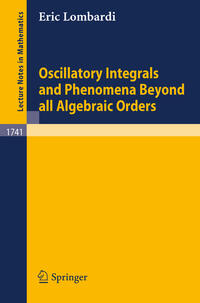 Vorderes Coverbild Oscillatory Integrals and Phenomena Beyond all Algebraic Orders