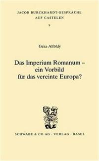 Vorderes Coverbild Das Imperium Romanum - ein Vorbild für das vereinte Europa?