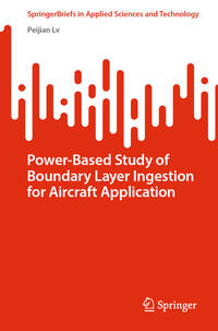 Vorderes Coverbild Power-Based Study of Boundary Layer Ingestion for Aircraft Application