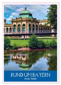 Vorderes Coverbild Rund um Bayern (Wandkalender 2025 DIN A2 hoch), CALVENDO Monatskalender