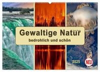 Vorderes Coverbild Gewaltige Natur - bedrohlich und schön (Wandkalender 2025 DIN A2 quer), CALVENDO Monatskalender