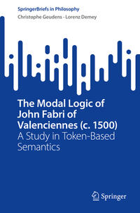Vorderes Coverbild The Modal Logic of John Fabri of Valenciennes (c. 1500)