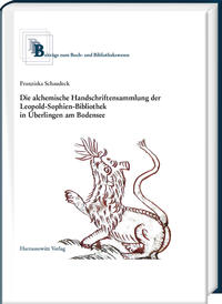 Vorderes Coverbild Die alchemische Handschriftensammlung der Leopold-Sophien-Bibliothek in Überlingen am Bodensee