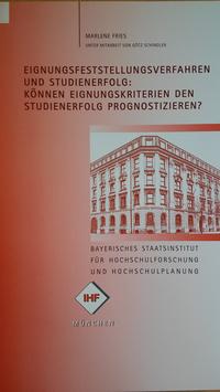 Vorderes Coverbild Eignungsfeststellungsverfahren und Studienerfolg: Können Eignungskriterien den Studienerfolg prognostizieren?