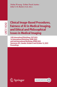 Vorderes Coverbild Clinical Image-Based Procedures, Fairness of AI in Medical Imaging, and Ethical and Philosophical Issues in Medical Imaging