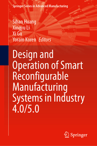 Vorderes Coverbild Design and Operation of Smart Reconfigurable Manufacturing Systems in Industry 4.0/5.0