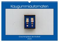 Vorderes Coverbild Kaugummiautomaten (Wandkalender 2025 DIN A3 quer), CALVENDO Monatskalender