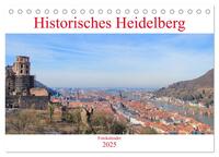 Vorderes Coverbild Historisches Heidelberg (Tischkalender 2025 DIN A5 quer), CALVENDO Monatskalender
